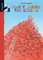 ¡Qué princesa tan golosa! 8479429070 Book Cover