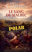 Le Sang du Malbec (French Edition) B0GS1ZGRKW Book Cover