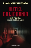 Hotel California: Bienvenido, ¡nunca podrás salir! 140024501X Book Cover