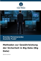 Methoden zur Gewährleistung der Sicherheit in Big Data (Big Data) (German Edition) 6208128749 Book Cover
