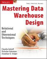 Mastering Data Warehouse Design: Relational and Dimensional Techniques 0471324213 Book Cover