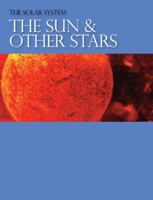 Solar System: The Sun and Other Stars 1429837942 Book Cover