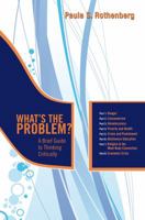 What's the Problem?: A Brief Guide to Thinking Critically 1429242183 Book Cover