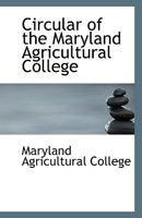 Circular of the Maryland Agricultural College 1113311487 Book Cover