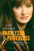 Paralyzed but Not Powerless: Kate's Journey Revisited 0974190705 Book Cover