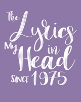 The Lyrics In My Head Since 1975  Notebook Birthday Gift: Blank Sheet Music Notebook / Journal Gift, 120 Pages, 5x8, Soft Cover, Matte Finish 1674295790 Book Cover