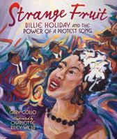 Strange Fruit: Billie Holiday and the Power of a Protest Song 1467751235 Book Cover