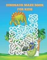 Dinosaur Maze Book For Kids: My First Beautiful Dinosaur Maze Book Improve and Build Confidence For Kids Boys And Girls ! B0923WJ34Q Book Cover