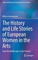 The History and Life Stories of European Women in the Arts: From the Middle Ages to the Present 3030944581 Book Cover