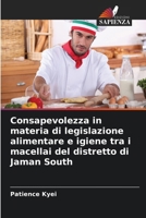 Consapevolezza in materia di legislazione alimentare e igiene tra i macellai del distretto di Jaman South (Italian Edition) 6630262220 Book Cover