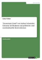 -Lieutenant Gustl- Von Arthur Schnitzler. Literatur ALS Reaktion Auf Politische Und Soziokulturelle Konventionen 3668221677 Book Cover