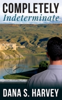 Completely Indeterminate 0578653540 Book Cover