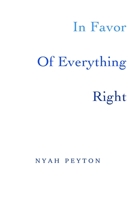 In Favor Of Everything Right 0578716534 Book Cover