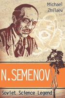N. Semenov: Soviet Science Legend 0578695561 Book Cover