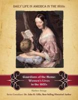 Guardians of the Home: Women's Lives in the 1800s 1422217809 Book Cover