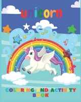 Unicorn Coloring And Activity Book: 50 completely unique unicorn coloring and activity pages for kids ages 02-08 B08BDZ2C4R Book Cover