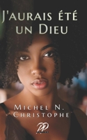 J'aurais été un Dieu 0998704563 Book Cover