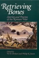 Retrieving Bones: Stories and Poems of the Korean War 0813526396 Book Cover