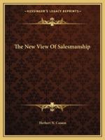 The New View Of Salesmanship 1425462022 Book Cover