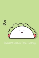 Todos los Días son Taco Tuesday: Diario Personal con 110 Páginas para Apuntar tus Cosas | Para amantes de los Tacos | Espacio para Apuntar Deporte o ... Regalo Perfecto de Navidad (Spanish Edition) 1713421879 Book Cover