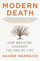 Modern Death: How Medicine Changed the End of Life 1250104580 Book Cover