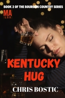 Kentucky Hug (The Bourbon Country Series Book 2) 1697438792 Book Cover