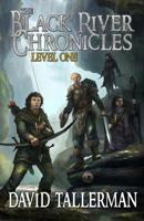 The Black River Chronicles: Level One 1927598516 Book Cover
