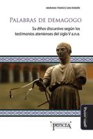 Palabras de demagogo: Su êthos discursivo según los testimonios atenienses del siglo V a.n.e. B0FTVDM7BL Book Cover