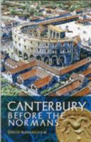 Canterbury Before the Normans 1910837016 Book Cover