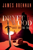 Dryftwood: Dust on the Trail B087RGBVR2 Book Cover
