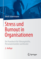 Stress und Burnout in Organisationen: Ein Praxisbuch für Führungskräfte, Personalentwickler und Berater (German Edition) 3662706474 Book Cover