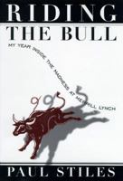Riding the Bull:: My Year in the Madness at Merrill Lynch 0812927893 Book Cover