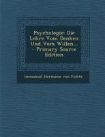 Psychologie: Die Lehre Vom Denken Und Vom Willen... 0341460737 Book Cover
