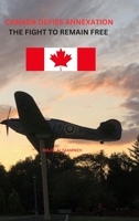 Canada Defies Annexation 1069437115 Book Cover