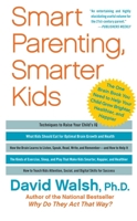 Smart Parenting, Smarter Kids: The One Brain Book You Need to Help Your Child Grow Brighter, Healthier, and Happier 1439121192 Book Cover