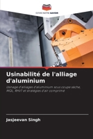 Usinabilité de l'alliage d'aluminium (French Edition) 6209545955 Book Cover