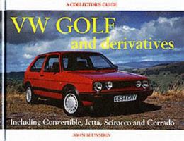 Vw Golf and Derivatives Including Convertible, Jetta, Scirocco and Corrado: A Collectors Guide (A Collector's Guide) 0947981632 Book Cover