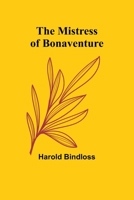 The Mistress of Bonaventure 1517583985 Book Cover
