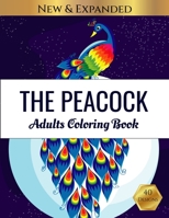 THE PEACOCK ADULTS COLORING BOOK: Relaxation Coloring Book For Adults B08WJW8SCQ Book Cover