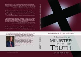 A Methodist Minister Tells the Truth: A Memoir--From Rookie to Retiree 0578606178 Book Cover