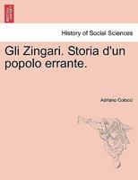 Gli Zingari. Storia d'un popolo errante. 1241352607 Book Cover