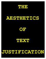 The Aesthetics of Text Justification 1544161719 Book Cover