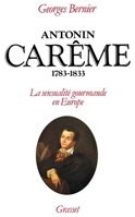 Antonin Carême 1783-1833 2246420717 Book Cover