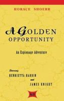 A Golden Opportunity 1931129576 Book Cover
