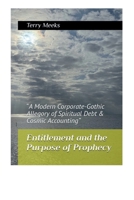 Entitlement and the Purpose of Prophecy: “A Modern Corporate-Gothic Allegory of Spiritual Debt & Cosmic Accounting” (The Creator and His Creations- From My Eyes) B0HMNVCDD2 Book Cover