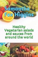 Healthy Vegetarian salads and sauces from around the world 1095065416 Book Cover