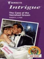 The Case of the Vanished Groom 0373224249 Book Cover
