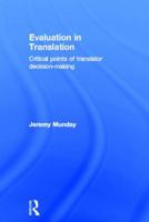 Evaluation in Translation: Critical Points of Translator Decision-Making 0415577705 Book Cover
