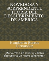 Novedosa Y Sorprendente Teoria del Descubrimiento de America: ¿Murió colon sin saber que había descubierto un nuevo continente? B08CWBDBSH Book Cover