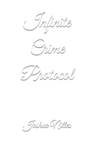 Infinite Crime Protocol B0GZ813WY5 Book Cover